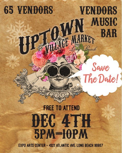 Uptown Village Market flyer for December 4, 2026, at the Expo Arts Center in Long Beach.